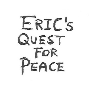 Eric's Quest For Peace