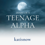Diary of a Teenage Alpha
