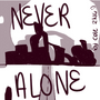 Never Alone