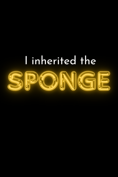 I inherited the sponge 