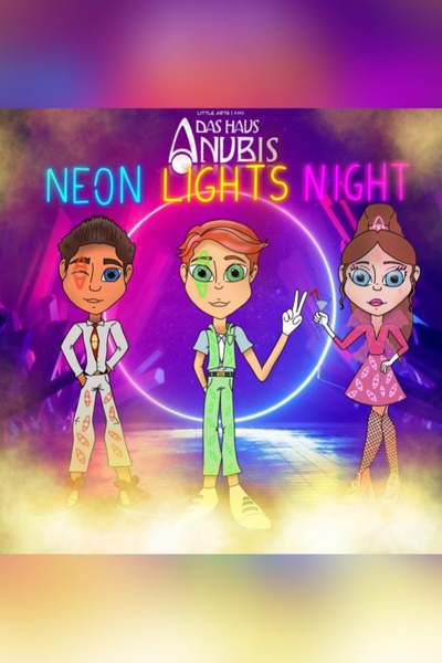 Das Haus Anubis NEON LIGHTS NIGHT