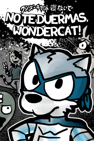 No Te Duermas, Wondercat!