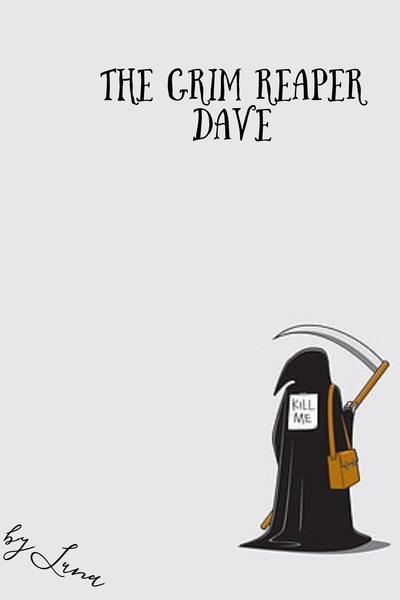 The grim reaper Dave