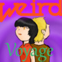 Weird Voyage & Odd Odyssey