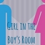 Girl in the Boy's Room