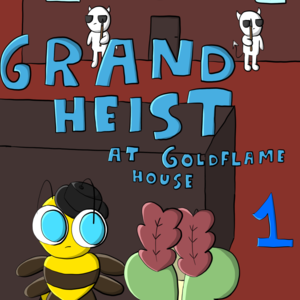 Grand Heist at Goldflame House: Volume 1