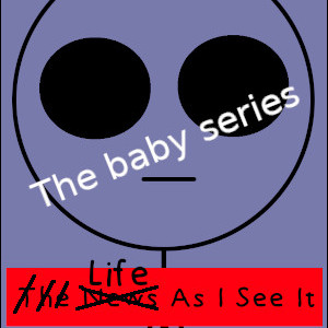 The baby series