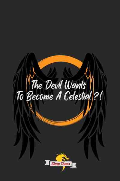 The Devil Wants to Become a Celestial?!