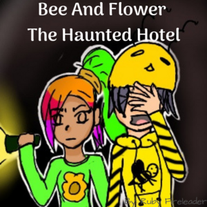 The Bee and Flower: Haunted Hotel
