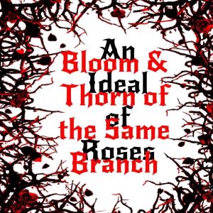 Thorn and Bloom Grow on the Same Branch