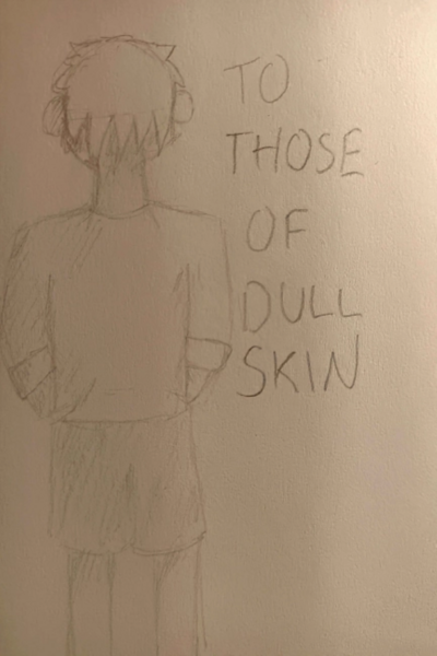 To Those Of Dull Skin