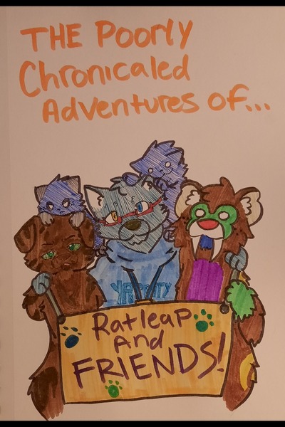The Poorly Chronicled Adventures of Ratleap and Friends
