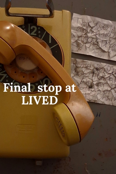 Final stop at LIVED ( mature)