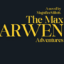 The Max Arwen Adventures