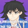 A Promise from Me to You