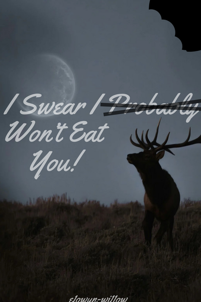 I Swear I Probably Won't Eat You! 