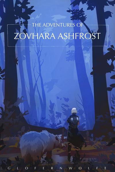 The Adventures of Zovhara Ashfrost 