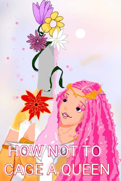 HOW NOT TO CAGE A QUEEN 