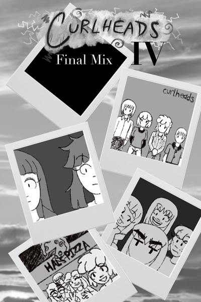 Curlheads IV: ‘Final Mix’