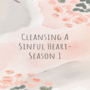 Cleansing A Sinful Heart-Season 1