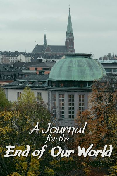 A Journal for the End of Our World