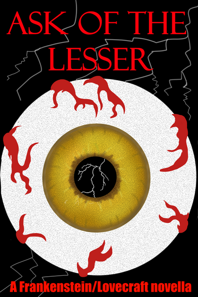 Ask of the Lesser (Frankenstein/Lovecraft works)