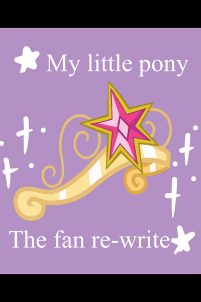 My Little Pony: The Fan Re-Write