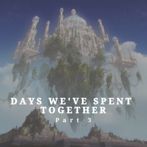 Days we've Spent Together, Part 1