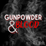 Gunpowder & Blood
