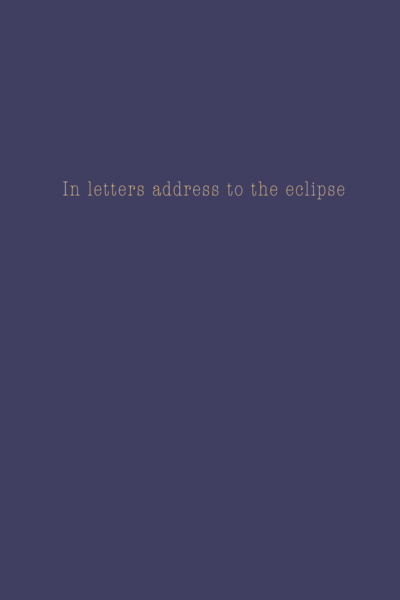  Letters Addressed to the Eclipse