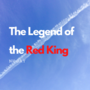 The Legend of the Red King