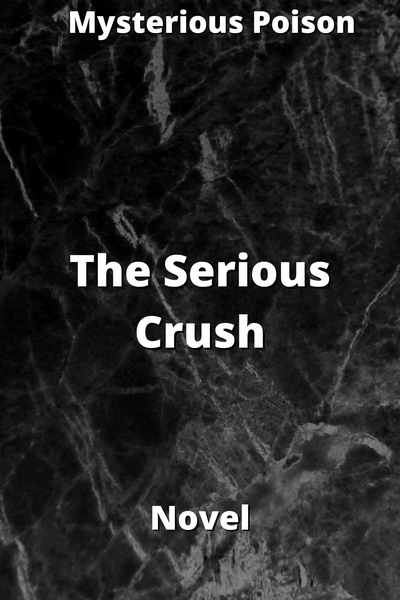 The Serious Crush