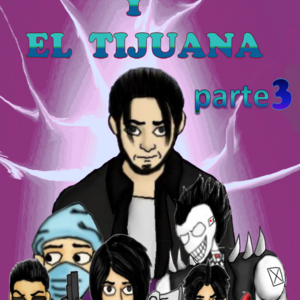 Los escolares y el tijuana parte 3