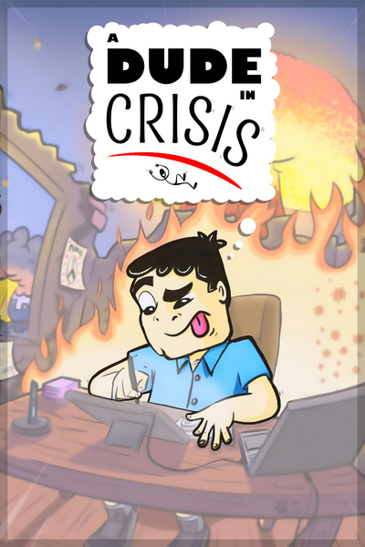 A Dude in Crisis