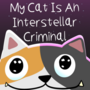 My Cat is An InterStellar Criminal