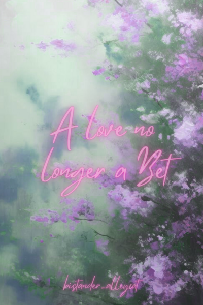 A Love No Longer a Bet