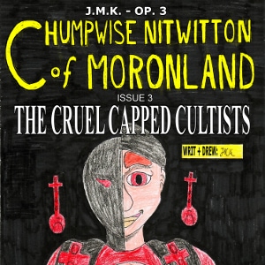 The Cruel Capped Cultists (part 1/2)
