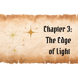 Chapter 3: The Edge of Light