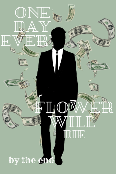 One day every Flower will die