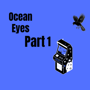 Ocean Eyes - part 1