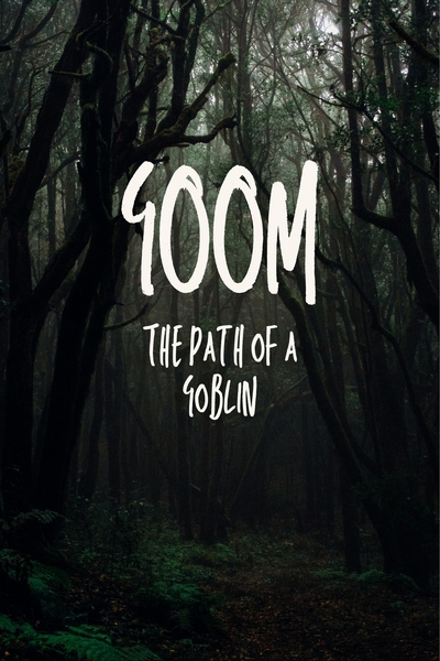 Goom: The Path of a Goblin