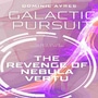 Galactic Pursuit:  The Revenge of Nebula Vertu