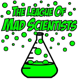 The League of Mad Scientists