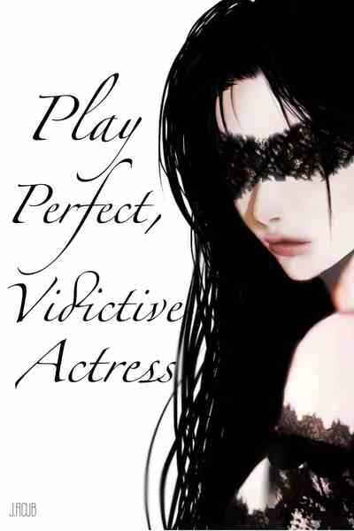 Play Perfect, Vindictive Actress