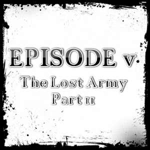 The Lost Army Pt2