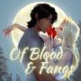 Of Blood & Fangs