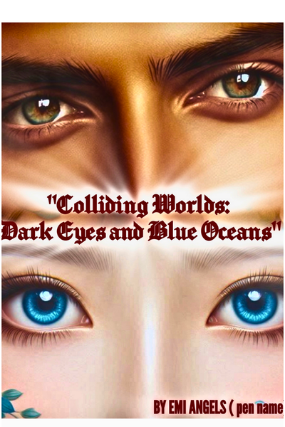 COLLIDING WORLDS: DARK EYES AND BLUE OCEANS 