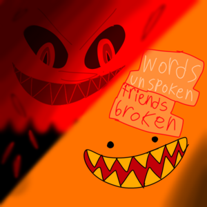 Words unspoken friends broken