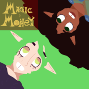 Magic &amp; Money