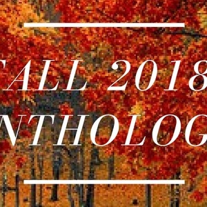 Fall 2018 Anthology
